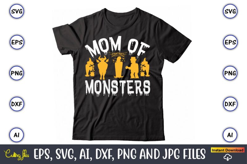 Mom of monsters, Halloween Svg,Halloween t-shirt, Halloween t-shirt design, Halloween Svg Bundle, Halloween Clipart Bundle, Halloween Cut File, Halloween Clipart Vectors, Halloween Clipart Svg, Halloween Svg Bundle , Hocus Pocus