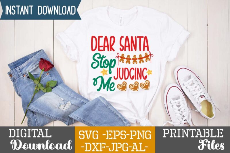 Dear Santa Stop Judging Me SVG ,Christmas svg bundle ,christmas t-shirt design bundle ,fall svg bundle , fall t-shirt design bundle , fall svg bundle quotes , funny fall svg