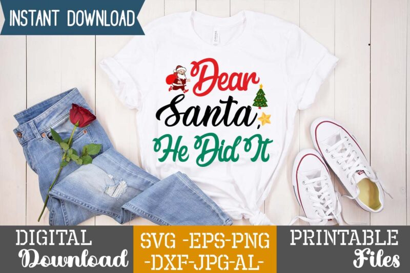 Dear Santa, He Did It SVG ,Christmas svg bundle ,christmas t-shirt design bundle ,fall svg bundle , fall t-shirt design bundle , fall svg bundle quotes , funny fall svg