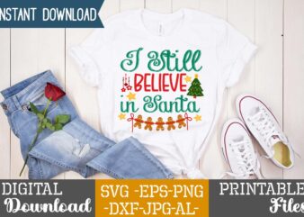 I Still Believe in Santa,Christmas svg bundle ,christmas t-shirt design bundle ,fall svg bundle , fall t-shirt design bundle , fall svg bundle quotes , funny fall svg bundle 20