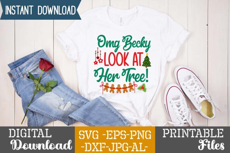 Omg Becky Look at Her Tree! Svg,Christmas svg bundle ,christmas t-shirt design bundle ,fall svg bundle , fall t-shirt design bundle , fall svg bundle quotes , funny fall svg