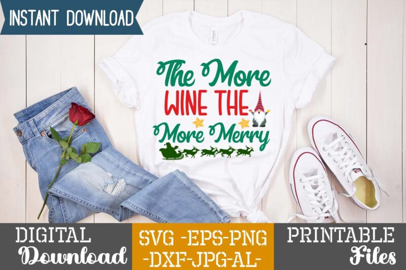 The More Wine the More Merry Svg,Christmas svg bundle ,christmas t-shirt design bundle ,fall svg bundle , fall t-shirt design bundle , fall svg bundle quotes , funny fall svg