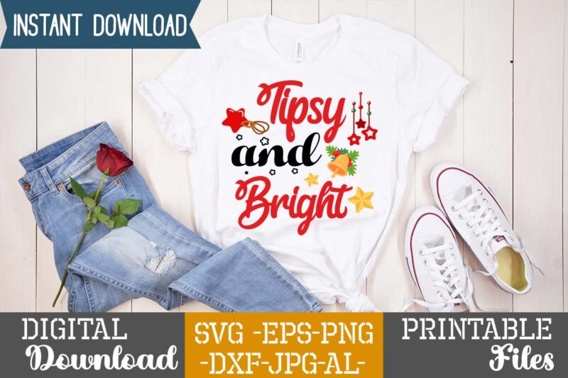 Tipsy and Bright Svg,Christmas svg bundle ,christmas t-shirt design bundle ,fall svg bundle , fall t-shirt design bundle , fall svg bundle quotes , funny fall svg bundle 20 design