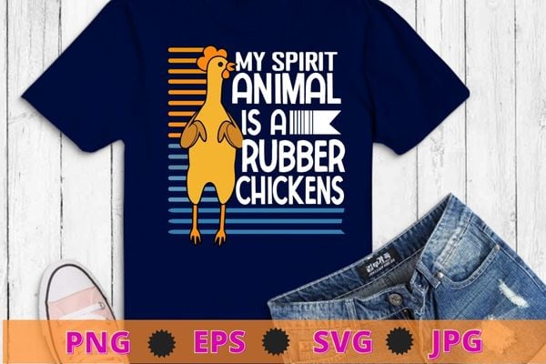 Funny My Spirit Animal Is A Rubber Chicken Men Women T-shirt design svg, rubber chicken, vintage retro,Rubber Chicken quotes - Buy t-shirt designs Funny My Spirit Animal Is A Rubber Chicken Men Women T-shirt design svg, rubber chicken, vintage retro,Rubber Chicken quotes - Buy t-shirt designs