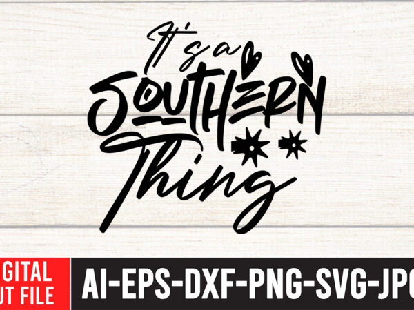 I’ts southern thing t-shirt design , cowgirl svg bundle – western svg – southern svg – country svg – howdy svg – wild west – boho svg – cricut silhouette