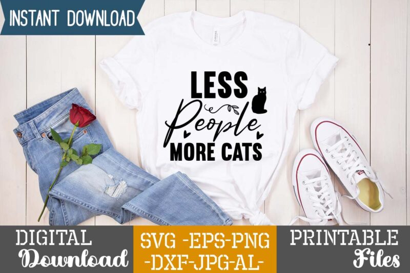 Less People More Cats,Cat Mama SVG Bundle, Funny Cat Svg, Cat SVG, Kitten SVG, Cat lady svg, crazy cat lady svg, cat lover svg, cats Svg, Dxf, Png,Funny Cat SVG
