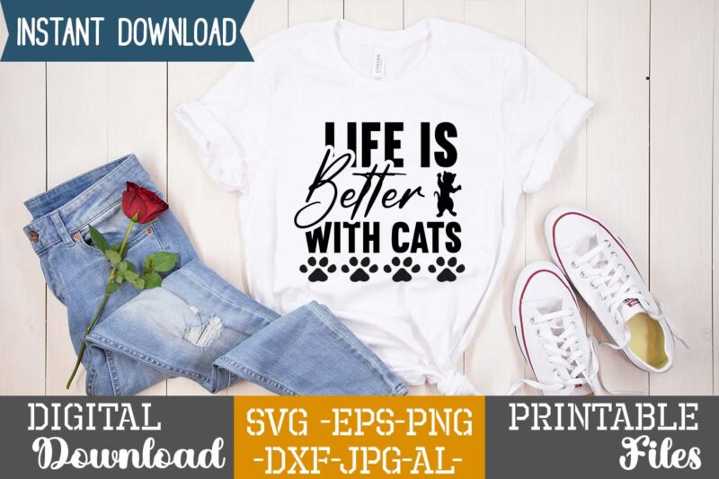 Life Is Better With Cats,Cat Mama SVG Bundle, Funny Cat Svg, Cat SVG, Kitten SVG, Cat lady svg, crazy cat lady svg, cat lover svg, cats Svg, Dxf, Png,Funny Cat