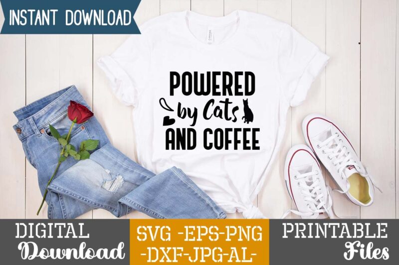 Powered By Cats And Coffee,Cat Mama SVG Bundle, Funny Cat Svg, Cat SVG, Kitten SVG, Cat lady svg, crazy cat lady svg, cat lover svg, cats Svg, Dxf, Png,Funny Cat