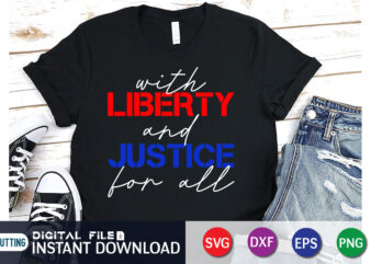With Liberty and Justice for all SVG Shirt