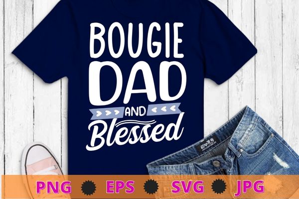 Bougie Bad and Blessed Boujee Girl Melanin Christmas Gift T-Shirt design svg, migos bad and boujee, bad and boujee, Boujee, Melanin