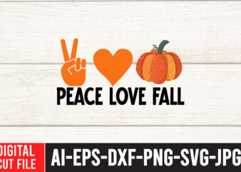 Peace love Fall T-Shirt Design , Peace love Fall SVG Cut File , Fall SVG Bundle , Autumn SVG Bundle , Thanksgiving SVG Bundle, Fall SVG Quotes , Fall SVG