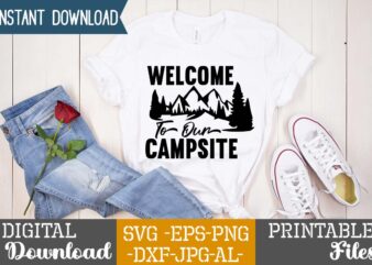 Welcome To Our Campsite T-shirt Design