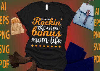 Rockin the bonus mom life t shirt design online