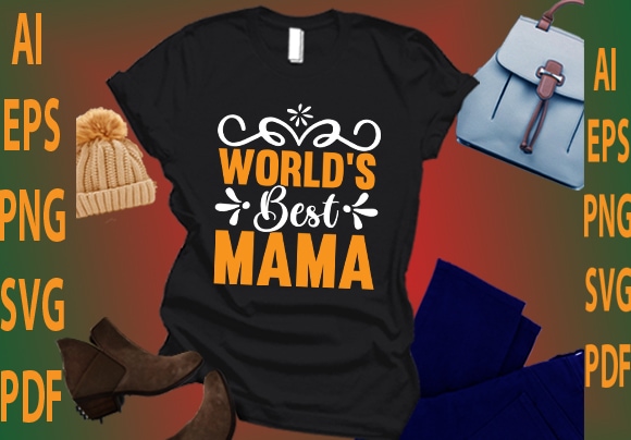 World’s best mama t shirt design for sale