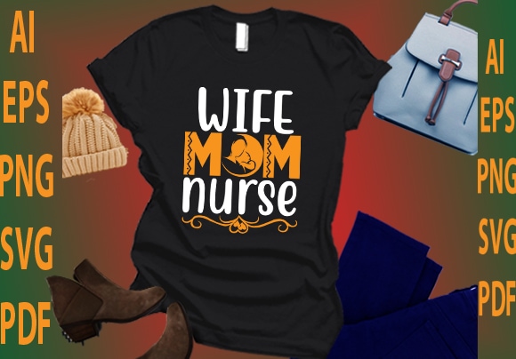 Wife mom nurse t shirt design for sale