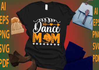 Dance Mom t shirt vector illustration