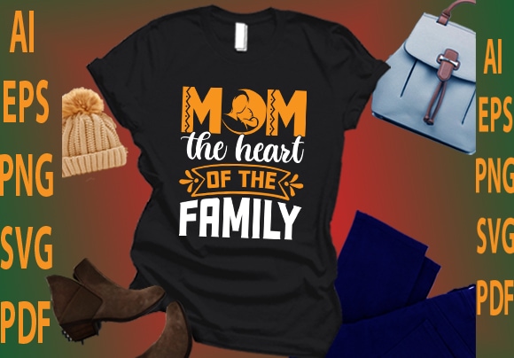 Mom the heart of the family t shirt designs for sale