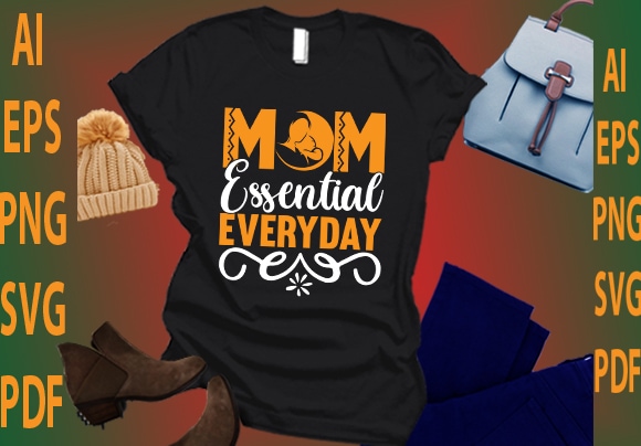 Mom essential everyday t shirt designs for sale