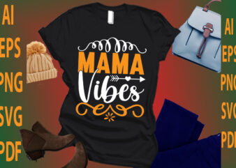 Mama Vibes t shirt designs for sale