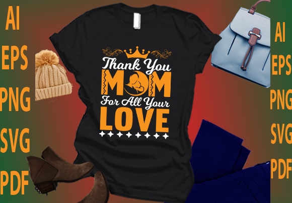 Thank you mom for all your love t shirt designs for sale