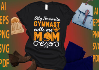 My Favorite Gymnast Calls Me Mom
