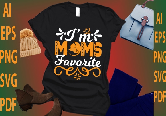I’m moms favorite t shirt design for sale
