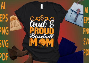Loud and Proud Baseball Mom t shirt vector graphic