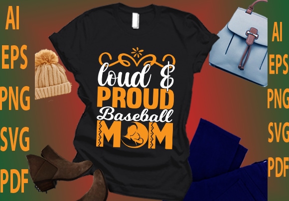Loud and proud baseball mom t shirt vector graphic