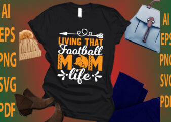 Living That Football Mom Life t shirt vector graphic