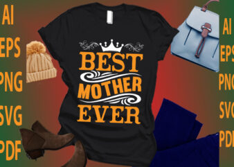 Best Mother Ever t shirt template