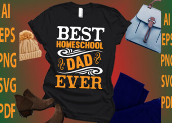 Best Homeschool Dad Ever t shirt template
