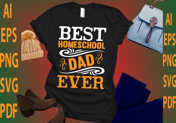 Best homeschool dad ever t shirt template