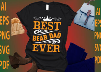 Best Bear Dad Ever t shirt template