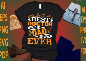 Best Doctor Dad Ever t shirt template