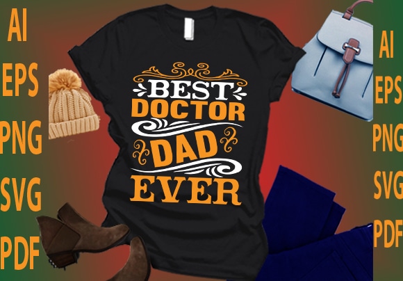 Best doctor dad ever t shirt template