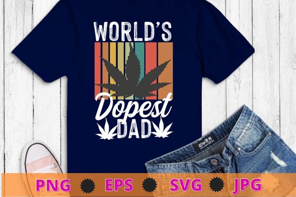 Vintage worlds dopest dad weed cannabis marijuana father day t-shirt design svg