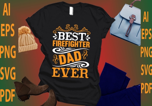 Best Firefighter Dad Ever