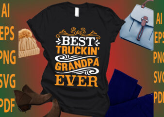 Best Truckin’ Grandpa Ever t shirt template