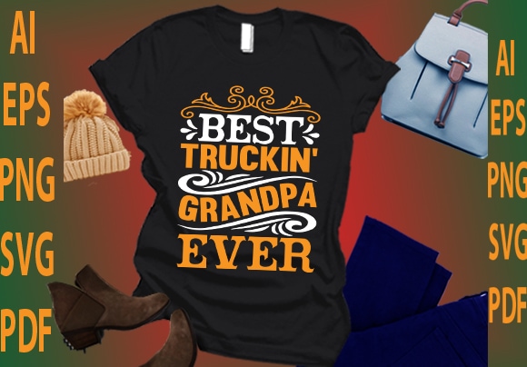 Best truckin’ grandpa ever t shirt template