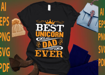 Best Unicorn Dad Ever t shirt template