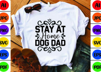 Stay at Home Dog Dad t shirt template vector