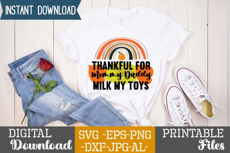 Thankful for Mommy Daddy Milk My Toys sublimation Design