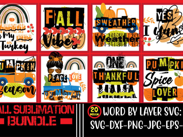Fall sublimation bundle , fall t-shirt design bundle , fall svg bundle, autumn svg, hello fall svg, pumpkin patch svg, sweater weather svg, fall shirt svg, thanksgiving svg, dxf, fall