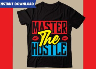 Master The Hustle T-shirt Design,Hustle svg bundle,inspirational svg bundle quotes,motivational svg bundle,motivational svg bundle free,20 motivational t shirt design,custom tshirt design, spiritual quotes svg,inspirational svg bundle cut files,huge svg bundle,