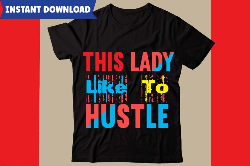 Hustle t shirt design, t shirt, shirt, t shirt design, custom t shirts, t shirt printing, long sleeve shirt,Hustle svg bundle,inspirational svg bundle quotes,motivational svg bundle,motivational svg bundle free,20 motivational