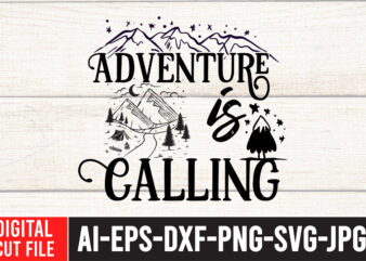 Adventure is Calling T-Shirt Design , Camping SVG Bundle, 42 Camping Svg, Camper Svg, Camp Life Svg, Camping Sign Svg, Summer Svg, Adventure Svg, Campfire Svg, Camping cut files,Camping SVG