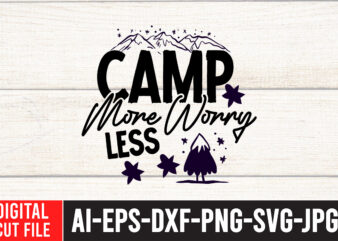 Camp More Worry Less T-Shirt Design , Camping SVG Bundle, 42 Camping Svg, Camper Svg, Camp Life Svg, Camping Sign Svg, Summer Svg, Adventure Svg, Campfire Svg, Camping cut files,Camping