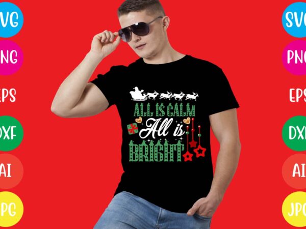 All is calm all is bright t-shirt design