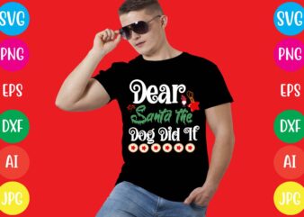 Dear Santa The Dog Did It T-shirt Design