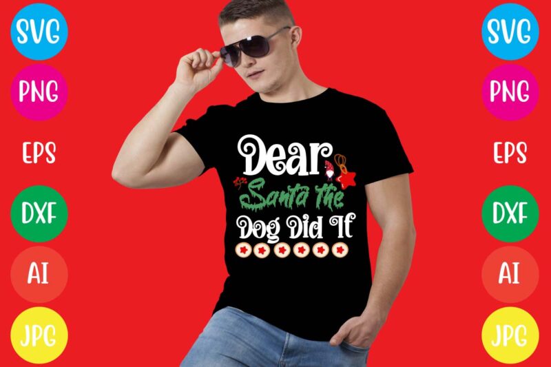 Dear Santa The Dog Did It T-shirt Design